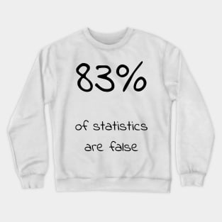 83% of statistics are false - Green Crewneck Sweatshirt